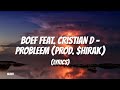 BOEF FEAT. CRISTIAN D - PROBLEEM (PROD. $HIRAK) (LYRICS)