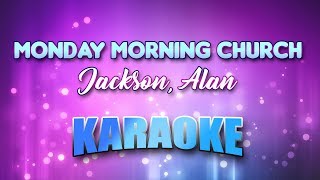Jackson, Alan - Monday Morning Church (Karaoke &amp; Lyrics)