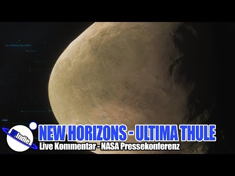 New Horizons - Ultima Thule - Live Kommentar NASA Presse Konferenz - 01.01.2019