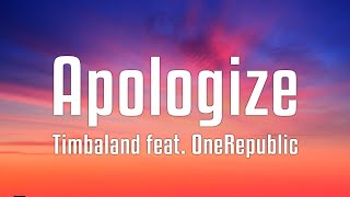 Timbaland feat OneRepublic - Apologize (Lyrics)