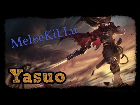 League Of Legends - High Noon Yasuo Montage - MeleeKiLLu