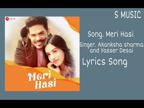 Meri Hasi Video Lyrics | Akanksha sharma, Yasser Desai| S Music