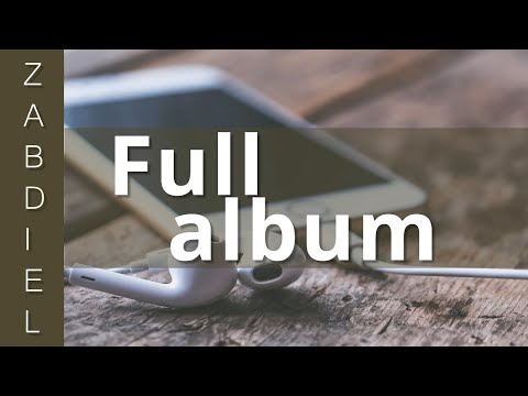 Bendice, oh alma - Zabdiel (Full Album) Música Instrumental