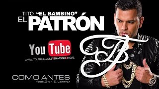Tito "El Bambino" El Patrón feat. Zion & Lennox - "Como antes" Karaoke