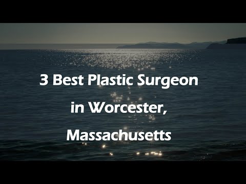 3 Best Plastic Surgeon in Worcester, Massachusetts | Cosmetic Surgeon