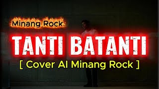 Download lagu Tanti Batanti - [Cover AI Minang Rock ] mp3