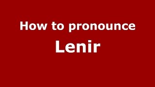 How to pronounce Lenir