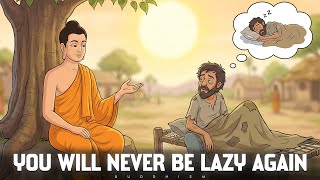 You Will Never Be Lazy Again, Just Do This | Buddhism