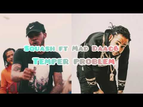 Squash Ft Mad Daag6 - Temper Problem | Official Audio