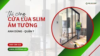 Thi công cửa lùa âm tường tại quận 7 l MINH BẢO SLIM DOOR