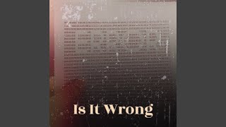 Is It Wrong