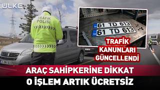 Araç Sahiplerine Müjde! O İşlem Artık Ücretsiz Olacak...
