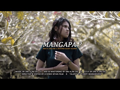 MANGAPA? - SNJ A. 2M.OD x SOUND EAST GANG (OFFICIAL MUSIC VIDEO)