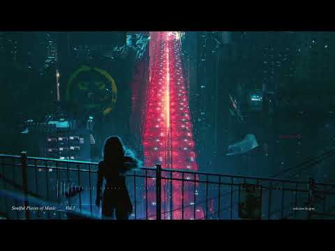 Soulful Pieces of Music [Vol. 7] | ᴇxᴘᴇʀɪᴍᴇɴᴛᴀʟ | ᴅᴇᴇᴘ | ꜰᴜᴛᴜʀᴇ ɢᴀʀᴀɢᴇ