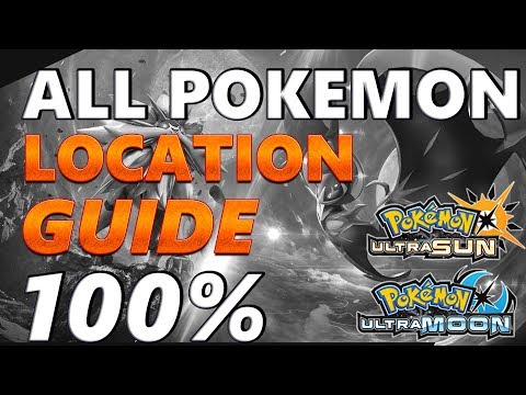 Pokémon Ultra Sun and Moon: COMPLETE POKEDEX LOCATION GUIDE| HOW TO CATCH AND EVOLVE THEM ALL!!