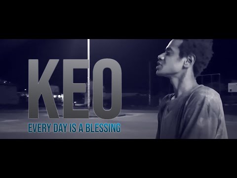 KEO - Every day is a blessing (Official Video)