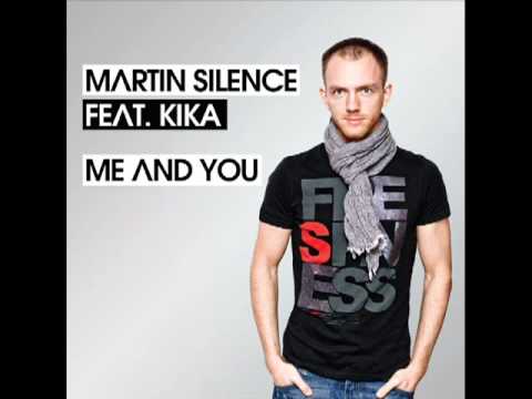 Martin Silence feat. Kika - Me & You