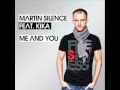 Martin Silence feat. Kika - Me & You 