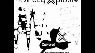 DJ Pull/Xplosiv - Control - ( Dj Stefano System Mix )