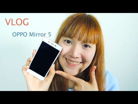 VLOG #19 ตอน OPPO Mirror 5 มีดียังไง ???