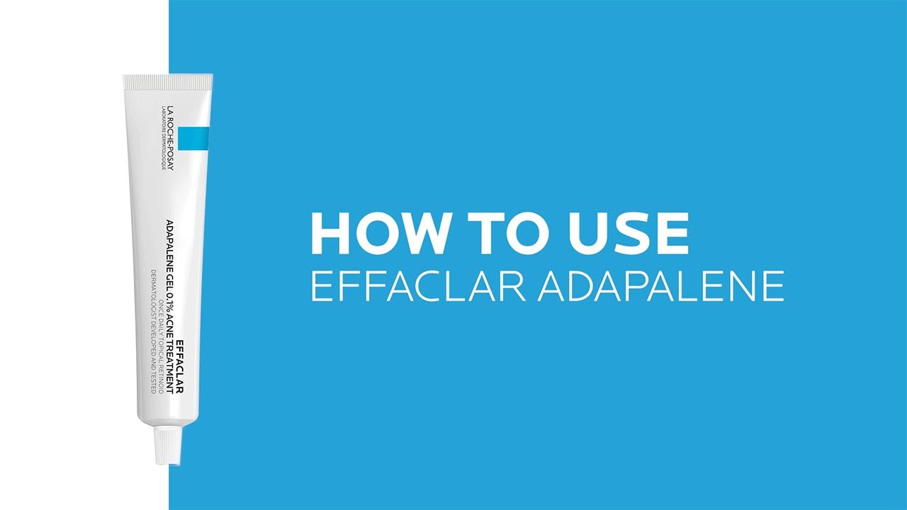 How to use Effaclar Adapalene Gel 0.1% Topical Retinoid Acne Treatment | La Roche-Posay (NEW)