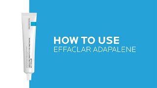 How to use Effaclar Adapalene Gel 0.1% Topical Retinoid Acne Treatment | La Roche-Posay (NEW)