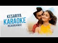 KESARIYA - (From “Brahmastra”) | Free Rearrange Karaoke | Lyrics |  Pritam, Arijit Singh