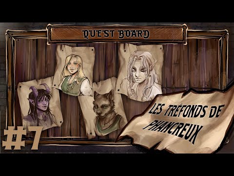 Les Tréfonds de Phancreux #7 - On sort enfin du donjon !