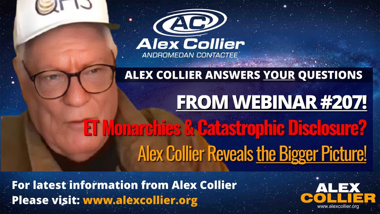 ET Monarchies & Catastrophic Disclosure? Alex Collier Reveals the Bigger Picture!