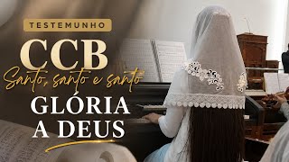 testemunho CCB - santo santo e santo 3 vezes santo é o Senhor #ccb 