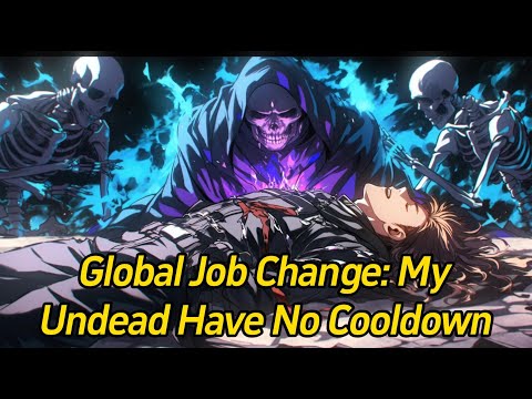 Global Job Change: My Undead Have No Cooldown.