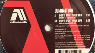 Lumination - Don't Want Your Life (Ernesto v Bastian remix)