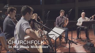 In the Bleak Midwinter - ChurchFolk