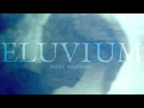 ELUVIUM - Static Nocturne
