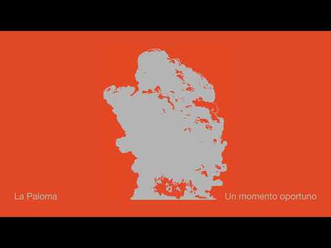 La Paloma "Un momento oportuno" [Official Audio]