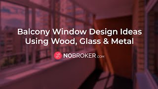 15 Modern Balcony Window Designs for Stylish Homes #BalconyWindow #balconydesign #NoBrokerInteriors