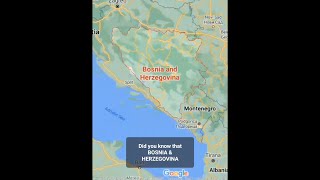 Did you know that BOSNIA & HERZEGOVINA...
