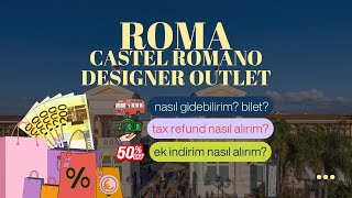 Roma Castel Romano Outlet Gezisi 🛍️ 🇮🇹| Ulaşım, Fiyatlar & Tax Free Rehberi