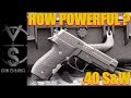 HOW POWERFUL Is IT? .40 S&W