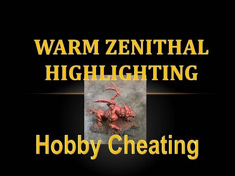 Hobby Cheating 123 - Warm Zenithal Highlighting