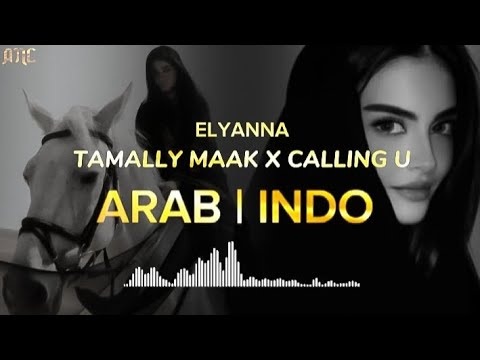 Lirik Video | LAGU ARAB X INGGRIS | ELYANNA Tamally Maak X Calling you Terjemah ARAB INDO #laguarab