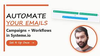 How to Automate Your Emails in Systeme.io (Campaigns + Workflows)