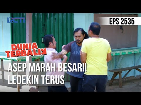 Asep Marah Besar!! Di Ledekin Terus - DUNIA TERBALIK