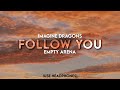 Imagine Dragons Follow You Empty Arena