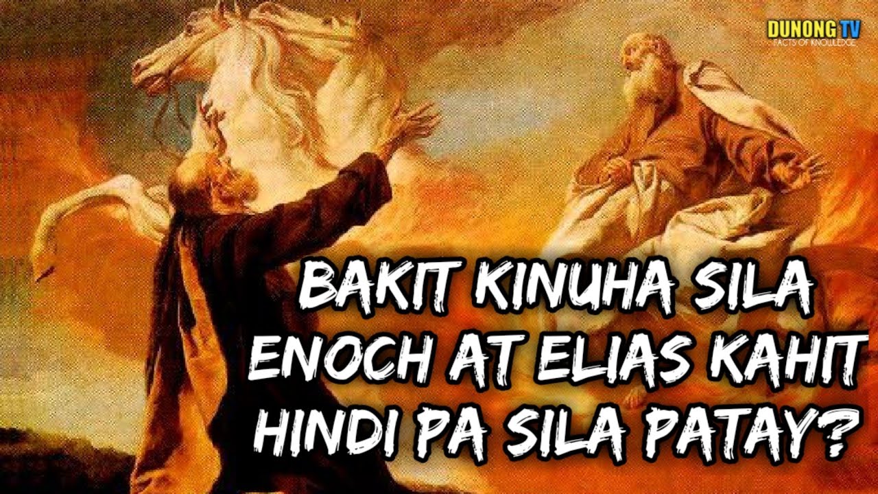 Bakit kinuha ng Diyos sina Enoc at Elias sa langit, kahit hindi pa naman sila patay || DUNONG TV