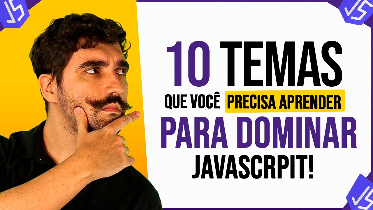 10 Temas que Você Precisa Aprender pra Dominar JavaScript