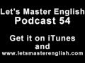 Let's Master English: Podcast 54 (an ESL podcast ...