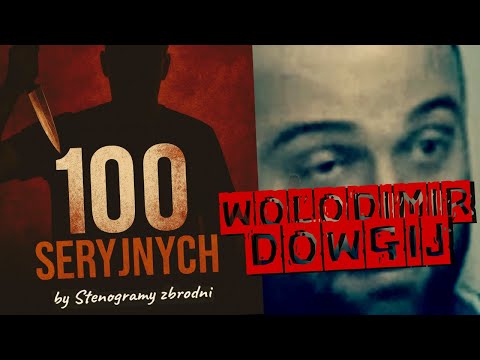 100 series: Volodymyr Dovgij - The Lord of Tuszonka - true crime