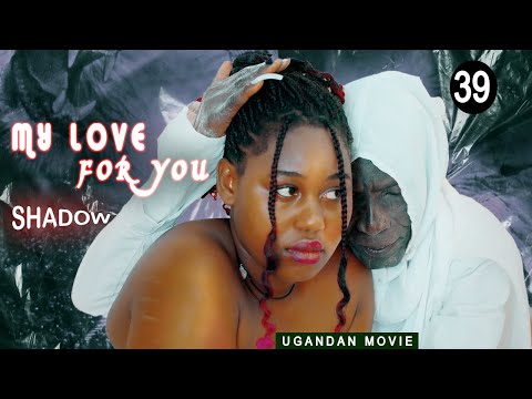 MY LOVE FOR YOU /  SHADOW _ EPISODE 39