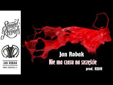 Jan Robak - Nie ma czasu na szczęście (prod. Klon)